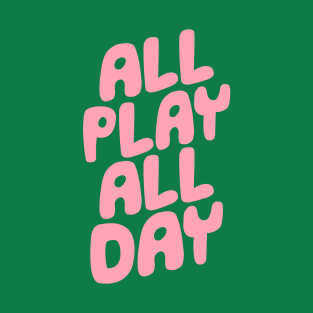 All Play All Day T-Shirt