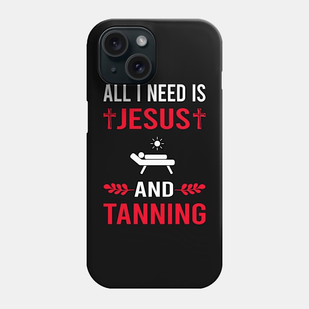 I Need Jesus And Tanning Phone Case by Good Day