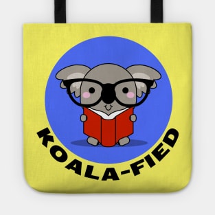 Koala-Fied | Cute Koala Pun Tote