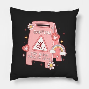 Caution, You Might Fall In Love Pillow