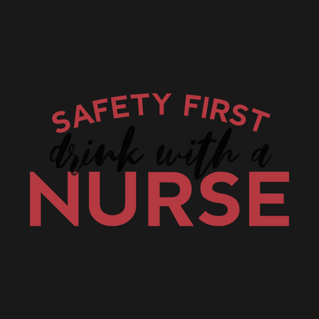 Safety First Drink With a Nurse by Asilynn