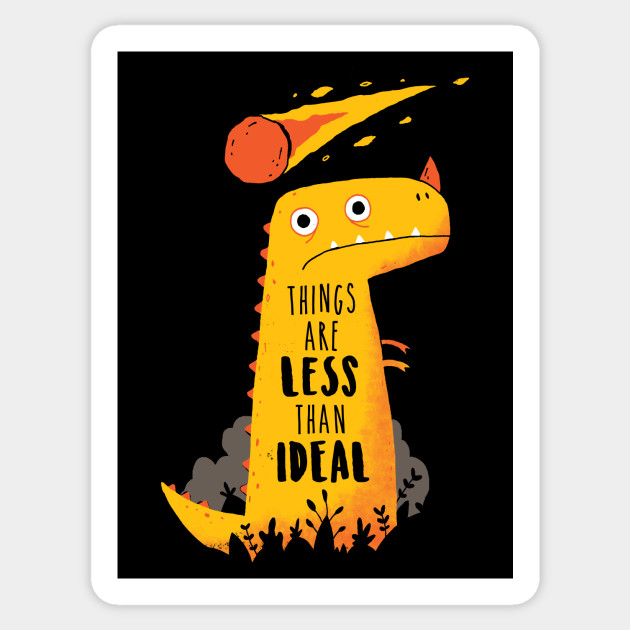Less Than ideal - Dinosaur - Sticker