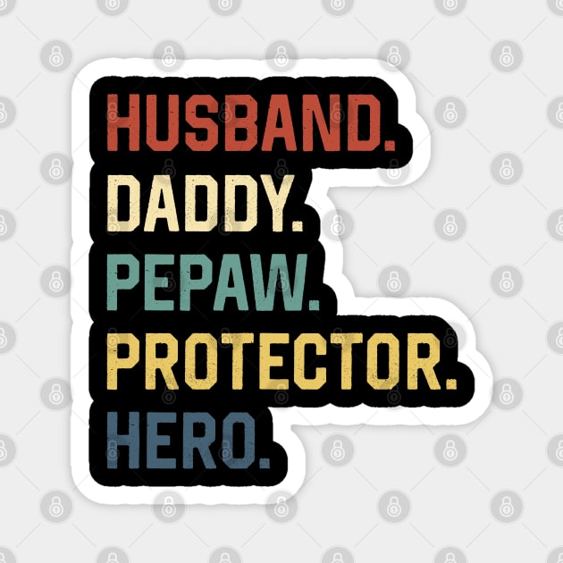 Fathers Day Shirt Husband Daddy Pepaw Protector Hero Gift Magnet by Marang