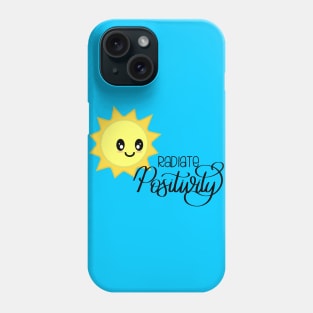 Radiate Positivity Sunny Positive Vibes in Blue Phone Case