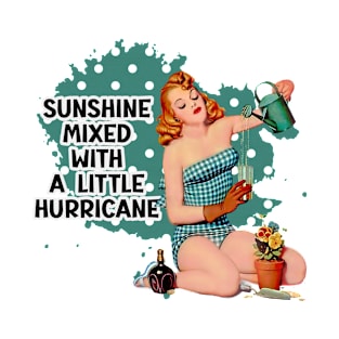 Sunshine Mixed With A Little Hurricane Retro Housewife Humor T-Shirt