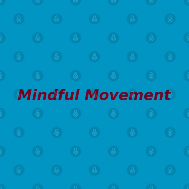 Mindful Movement by Mohammad Ibne Ayub