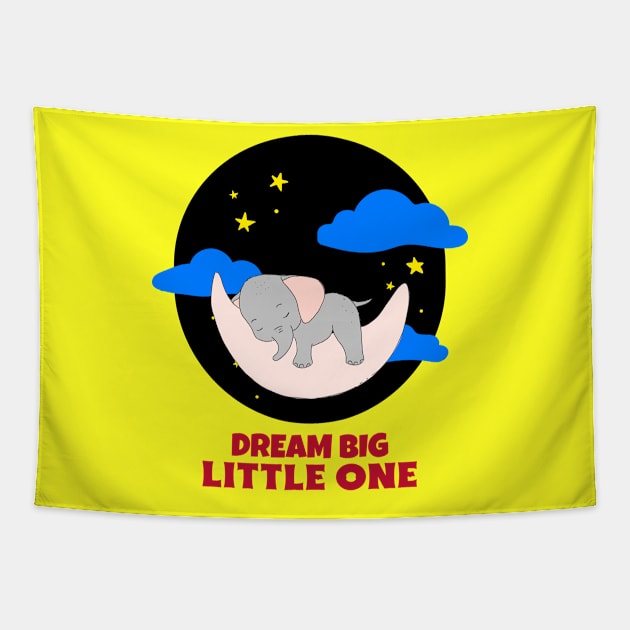 Dream Big Little One | Cute Baby Tapestry by KidsKingdom