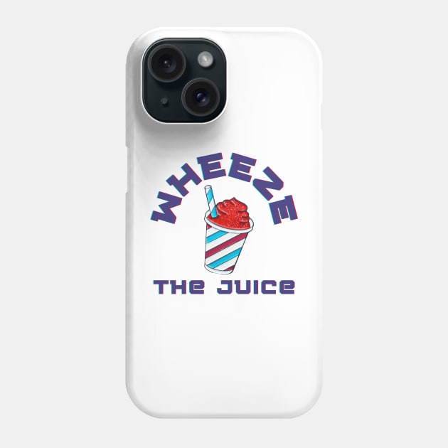 Wheeze the Juice Phone Case by DebtChronic