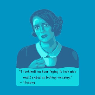 Fleabag Portrait and Quote T-Shirt