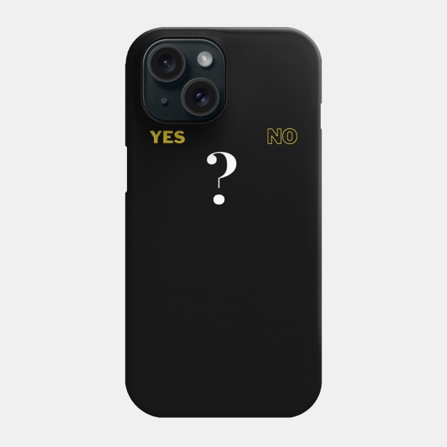 A yes or no Phone Case by Andre I love music