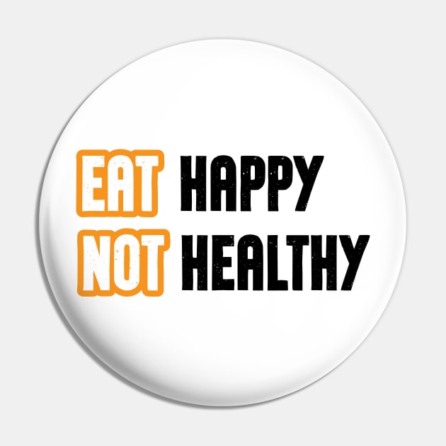 Eat happy not healthy cool modern design Pin by Yexus