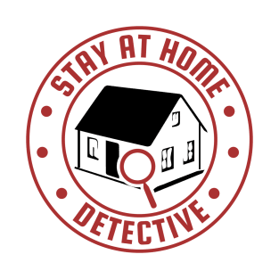 Stay at home Detective - True Crime Lover Shirt T-Shirt