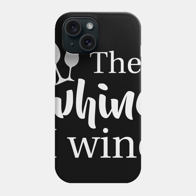 They whine I wine funny Mothersday Gift Parenting Phone Case by MrTeee