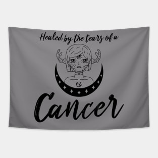 Healed by the tears of a Cancer zodiac design Tapestry