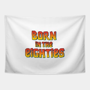 Born in the eighties 80's movie birthday gift idea Tapestry