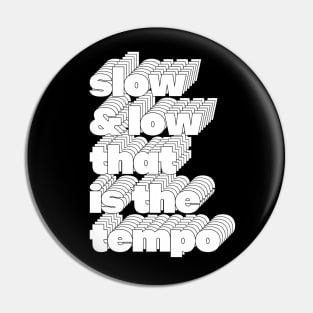 Slow & Low / 80s Hip Hop Design Pin