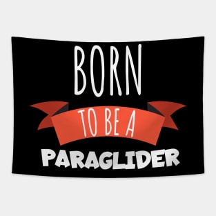 Born to be a Paraglider Tapestry