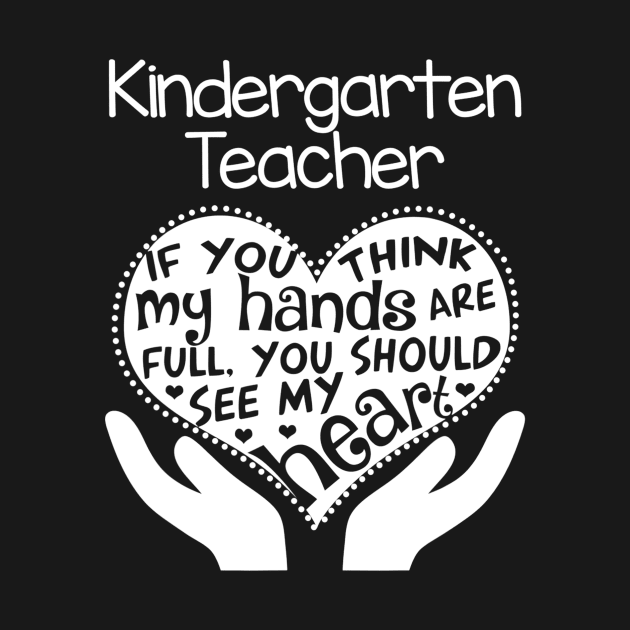 Kindergarten Teacher T Shirt Heart Hands School Team Gift by gogusajgm