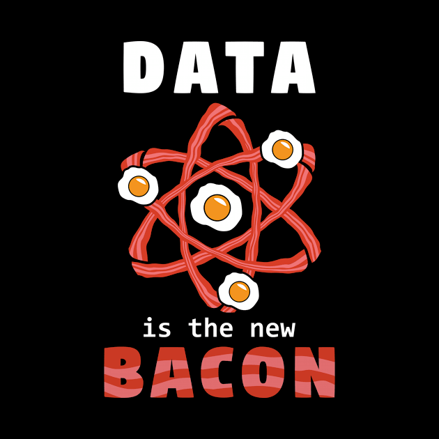 Data Is The New Bacon by yeoys