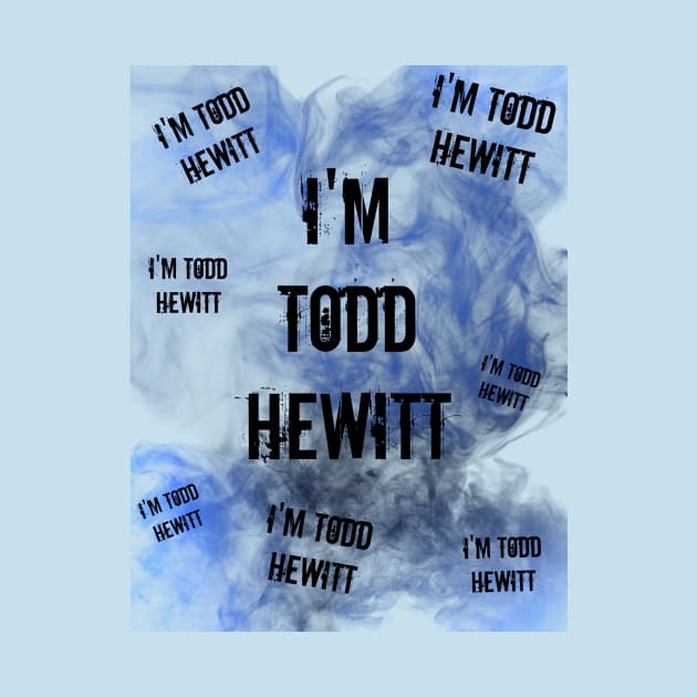 I'm Todd Hewitt by Neverland_Novelties