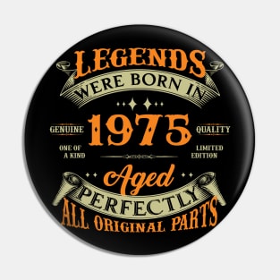 49th Birthday Legends Were Born In 1975 Pin