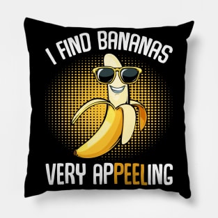 Banana - I Find Bananas Very Appeeling - Funny Puns Pillow