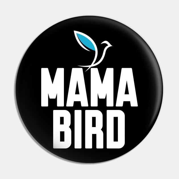 Mama Bird Pin by Work Memes