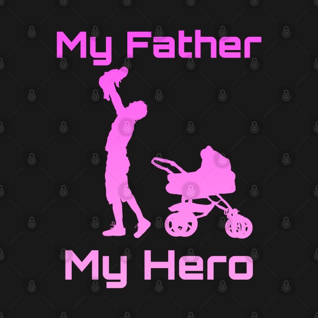 My Dad my Hero by YungBick