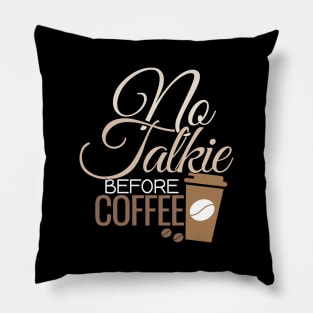 'No Talkie Before Coffee' Cool Coffee Gift Pillow