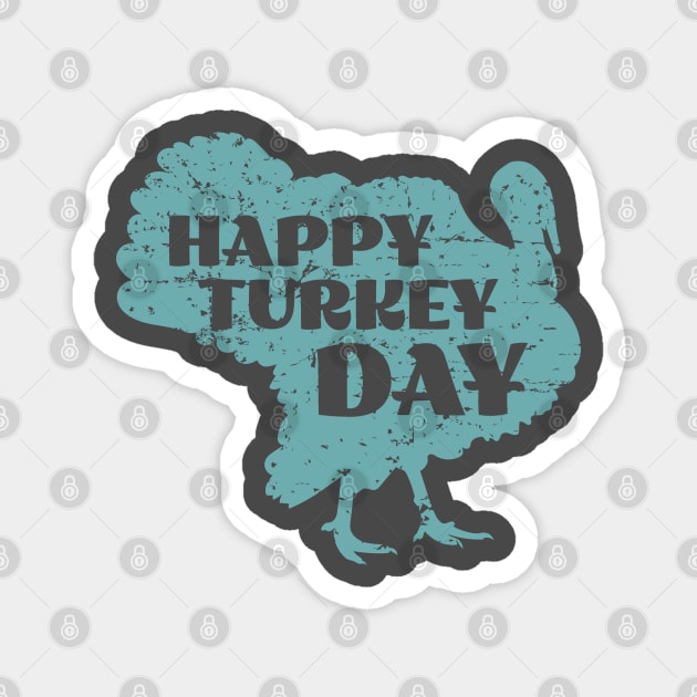 Happy Turkey Day Thanksgiving Magnet by Tidio Art