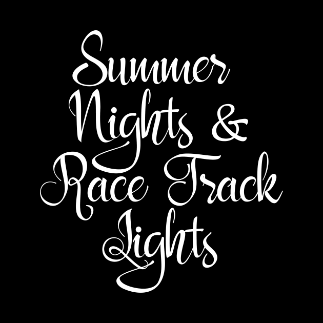 Summer Nights And Race Track Lights Racing by nikkidawn74