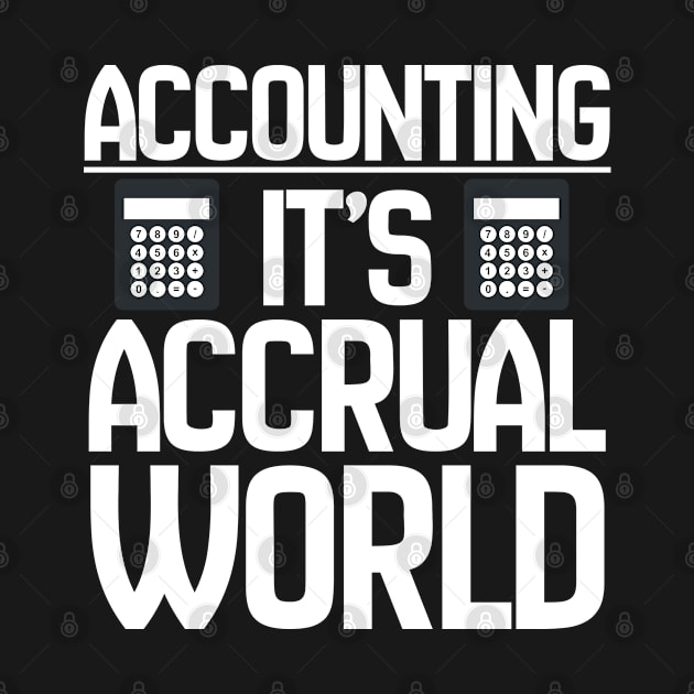 Accountant - Accounting Its Accrual World by Kudostees