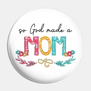 So God Made A Mom Happy Mother's Day Pin