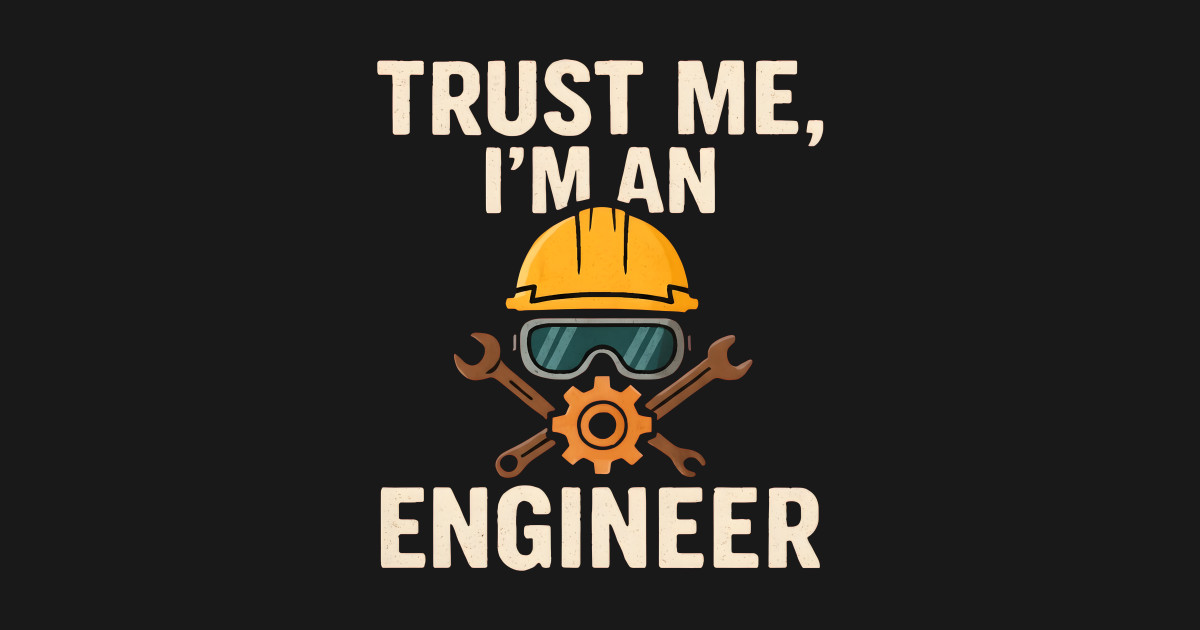 Trust Me I'm an Engineer Hard Hat Wrench Safety Goggles Funny ...