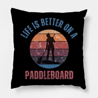 Life is Better on a Paddleboard Pillow