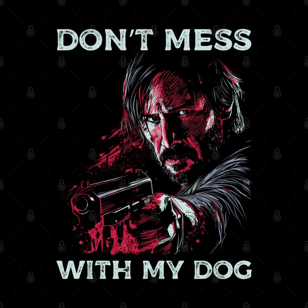 Don't mess with my dog by Yopi
