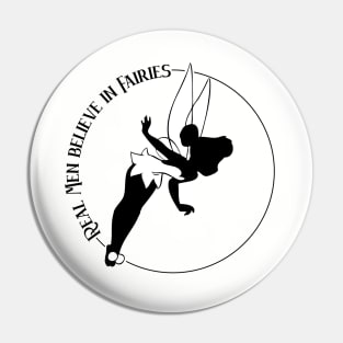 Real men believe in fairies Pin