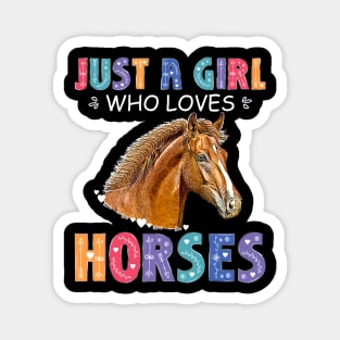 Horse Lover For Girls Teens Just A Girl Who Love Horses Magnet