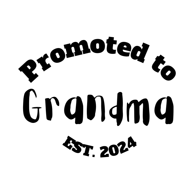Promoted to Grandma Est. 2024 by StudioPuffyBread