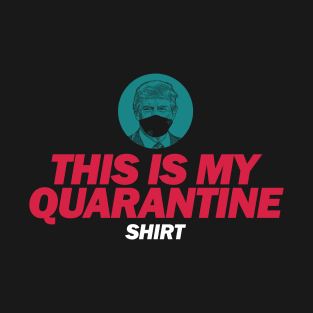 This is My Quarantine Shirt T-Shirt