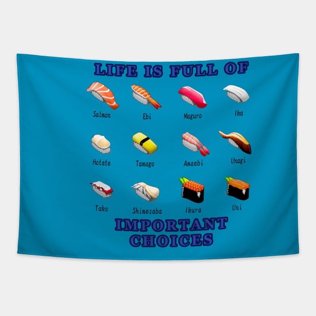 Life is Full of Important Choices - Sushi Tapestry by KeysTreasures