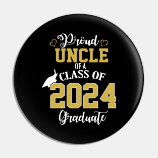 Proud uncle class of a 2024 graduate graduation Pin