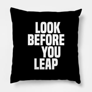 Look Before You Leap - Wisdom Pillow