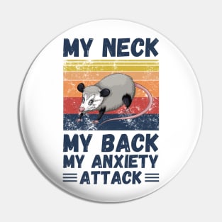 My Neck My Back My Anxiety Attack Vintage Funny Opossum Lover Pin