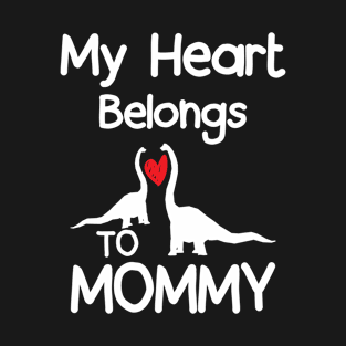 My Heart Belongs to Mommy T-Shirt