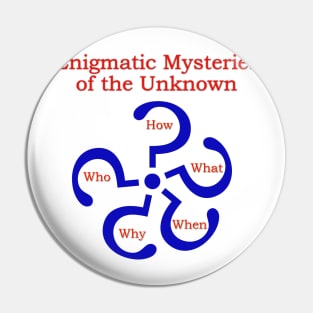 Enigmatic Mysteries of the Unknown Pin