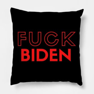 FU*K JOE BIDEN FOR PRESIDENT Pillow