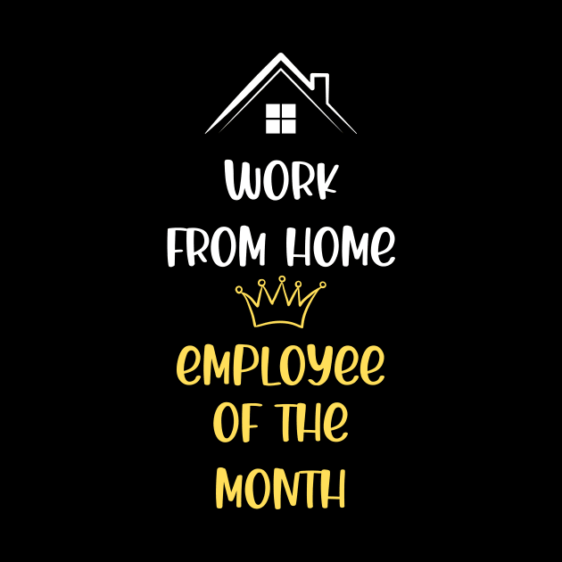 Work From Home Employee Of The Month by SybaDesign
