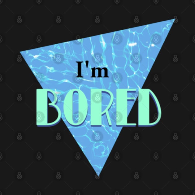 I'm Bored by one-broke-kid