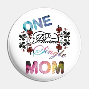 One blessed single mom Pin